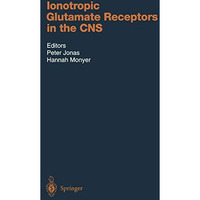 Ionotropic Glutamate Receptors in the CNS [Hardcover]