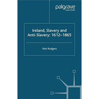 Ireland, Slavery and Anti-Slavery: 1612-1865 [Paperback]