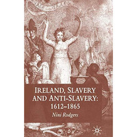 Ireland, Slavery and Anti-Slavery: 1612-1865 [Hardcover]