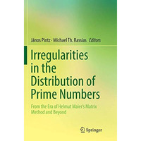 Irregularities in the Distribution of Prime Numbers: From the Era of Helmut Maie [Paperback]