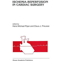 Ischemia-reperfusion in cardiac surgery [Paperback]