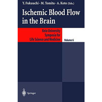 Ischemic Blood Flow in the Brain [Hardcover]