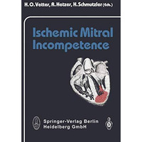 Ischemic Mitral Incompetence [Paperback]