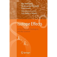 Isotope Effects: in the Chemical, Geological, and Bio Sciences [Hardcover]