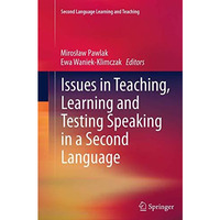 Issues in Teaching, Learning and Testing Speaking in a Second Language [Paperback]