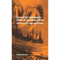 Issues in the Contemporary Politics of Sub-Saharan Africa: The Dynamics of Strug [Hardcover]