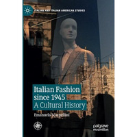 Italian Fashion since 1945: A Cultural History [Paperback]