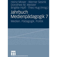 Jahrbuch Medienp?dagogik 7: Medien. P?dagogik. Politik [Paperback]