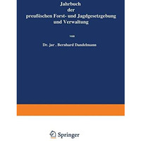 Jahrbuch der Preu?ischen Forst- und Jagdgesetzgebung und Verwaltung: F?nfundzwan [Paperback]