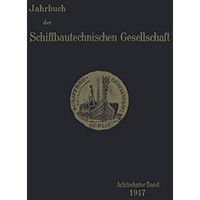 Jahrbuch der Schiffbautechnischen Gesellschaft: Achtzehnter Band 1917 [Paperback]