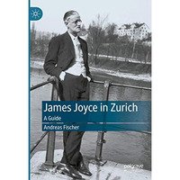 James Joyce in Zurich: A Guide [Hardcover]