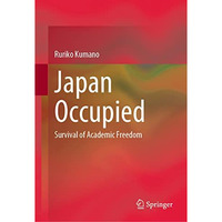 Japan Occupied: Survival of Academic Freedom [Hardcover]