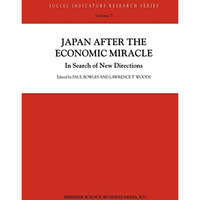 Japan after the Economic Miracle: In Search of New Directions [Paperback]