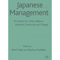 Japanese Management: The Search for a New Balance between Continuity and Change [Hardcover]