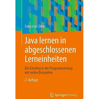 Java lernen in abgeschlossenen Lerneinheiten: Der Einstieg in die Programmierung [Paperback]