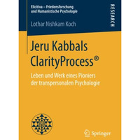 Jeru Kabbals ClarityProcess?: Leben und Werk eines Pioniers der transpersonalen  [Paperback]