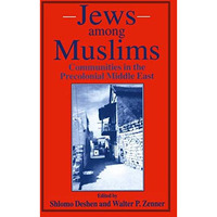 Jews among Muslims: Communities in the Precolonial Middle East [Paperback]