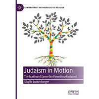 Judaism in Motion: The Making of Same-Sex Parenthood in Israel [Hardcover]