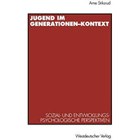 Jugend im Generationen-Kontext: Sozial- und entwicklungspsychologische Perspekti [Paperback]