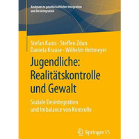 Jugendliche: Realit?tskontrolle und Gewalt: Soziale Desintegration und Imbalance [Paperback]