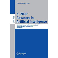 KI 2005: Advances in Artificial Intelligence: 28th Annual German Conference on A [Paperback]