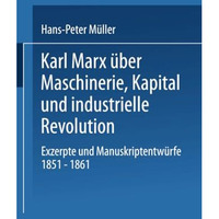 Karl Marx ?ber Maschinerie, Kapital und industrielle Revolution: Exzerpte und Ma [Paperback]