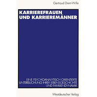 Karrierefrauen und Karrierem?nner: Eine psychoanalytisch orientierte Untersuchun [Paperback]