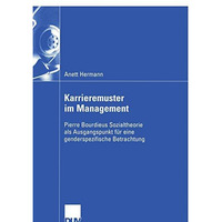 Karrieremuster im Management: Pierre Bourdieus Sozialtheorie als Ausgangspunkt f [Paperback]