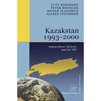 Kazakstan 1993  2000: Independent Advisors and the IMF [Paperback]