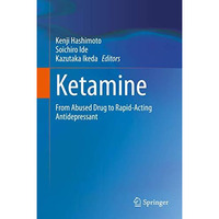 Ketamine: From Abused Drug to Rapid-Acting Antidepressant [Hardcover]