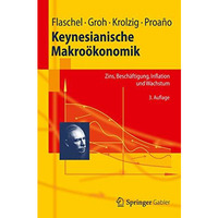 Keynesianische Makro?konomik: Zins, Besch?ftigung, Inflation und Wachstum [Paperback]