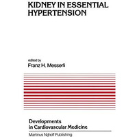 Kidney in Essential Hypertension: Proceedings of the Course on the Kidney in Ess [Paperback]