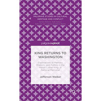 King Returns to Washington: Explorations of Memory, Rhetoric, and Politics in th [Hardcover]