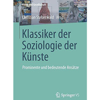 Klassiker der Soziologie der K?nste: Prominente und bedeutende Ans?tze [Paperback]