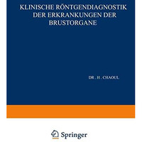 Klinische R?ntgendiagnostik der Erkrankungen der Brustorgane [Paperback]