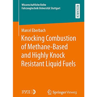 Knocking Combustion of Methane-Based and Highly Knock Resistant Liquid Fuels [Paperback]