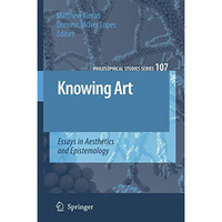 Knowing Art: Essays in Aesthetics and Epistemology [Hardcover]