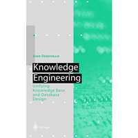 Knowledge Engineering: Unifying Knowledge Base and Database Design [Paperback]