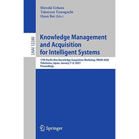 Knowledge Management and Acquisition for Intelligent Systems: 17th Pacific Rim K [Paperback]