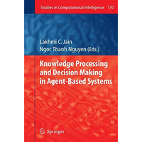 Knowledge Processing and Decision Making in Agent-Based Systems [Hardcover]