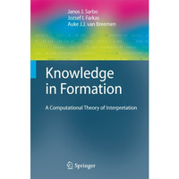 Knowledge in Formation: A Computational Theory of Interpretation [Hardcover]