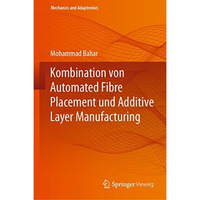 Kombination von Automated Fibre Placement und Additive Layer Manufacturing [Hardcover]