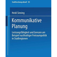 Kommunikative Planung: Leistungsf?higkeit und Grenzen am Beispiel nachhaltiger F [Paperback]