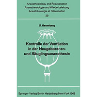 Kontrolle der Ventilation in der Neugeborenen- und S?uglingsanaesthesie: Methodi [Paperback]