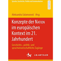 Konzepte der NATION im europ?ischen Kontext im 21. Jahrhundert: Geschichts-, pol [Paperback]