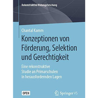 Konzeptionen von F?rderung, Selektion und Gerechtigkeit: Eine rekonstruktive Stu [Paperback]