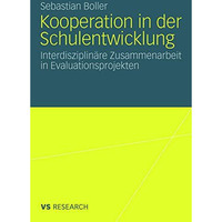 Kooperation in der Schulentwicklung: Interdisziplin?re Zusammenarbeit in Evaluat [Paperback]