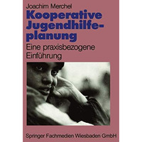 Kooperative Jugendhilfeplanung: Eine praxisbezogene Einf?hrung [Paperback]