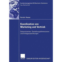 Koordination von Marketing und Vertrieb: Determinanten, Gestaltungsdimensionen u [Paperback]