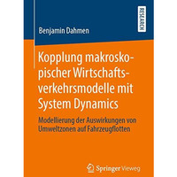 Kopplung makroskopischer Wirtschaftsverkehrsmodelle mit System Dynamics: Modelli [Paperback]